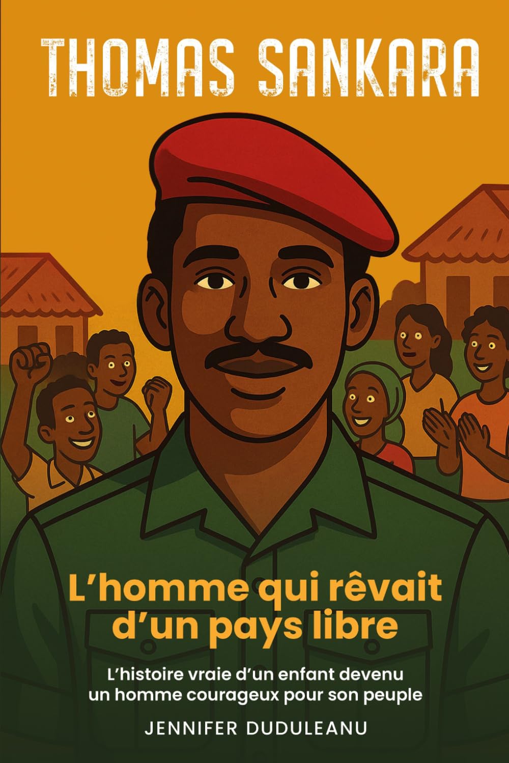 Thomas Sankara: L’homme qui rêvait d’un pays libre
