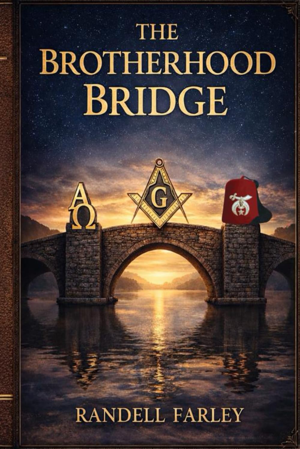 The Brotherhood Bridge Model: Restoring the Historical Connection Between Fraternities, Freemasonry, and the Shrine: Restoring the Lost Path Between Fraternities, Freemasonry, and the Shrine