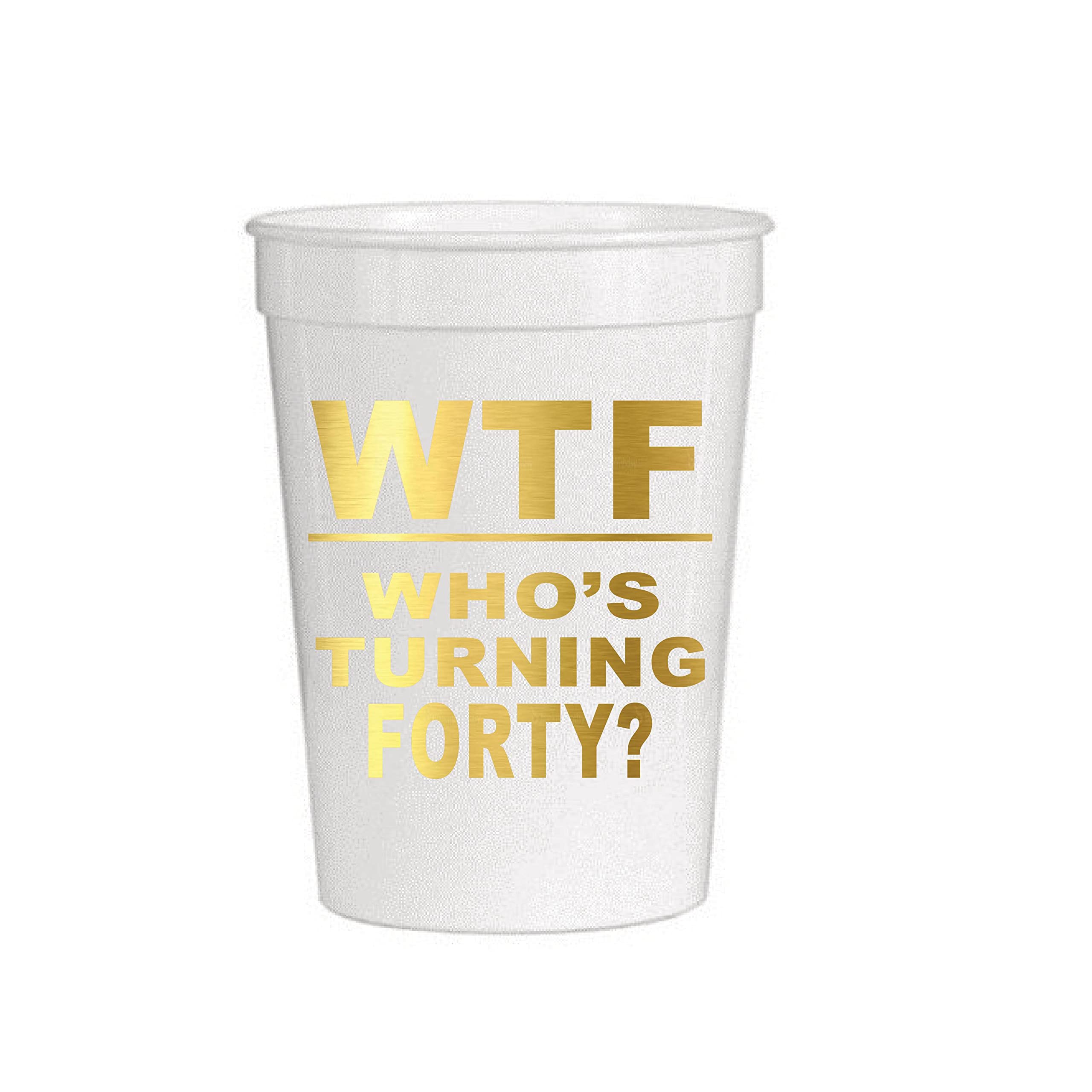 WTF-Who's Turning Forty White Cups - Set of 10-40th Birthday Party Cups