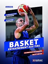 Download Basket - Entrainement aux Tirs - Fondamentaux Techniques et Situations Pratiques PDF