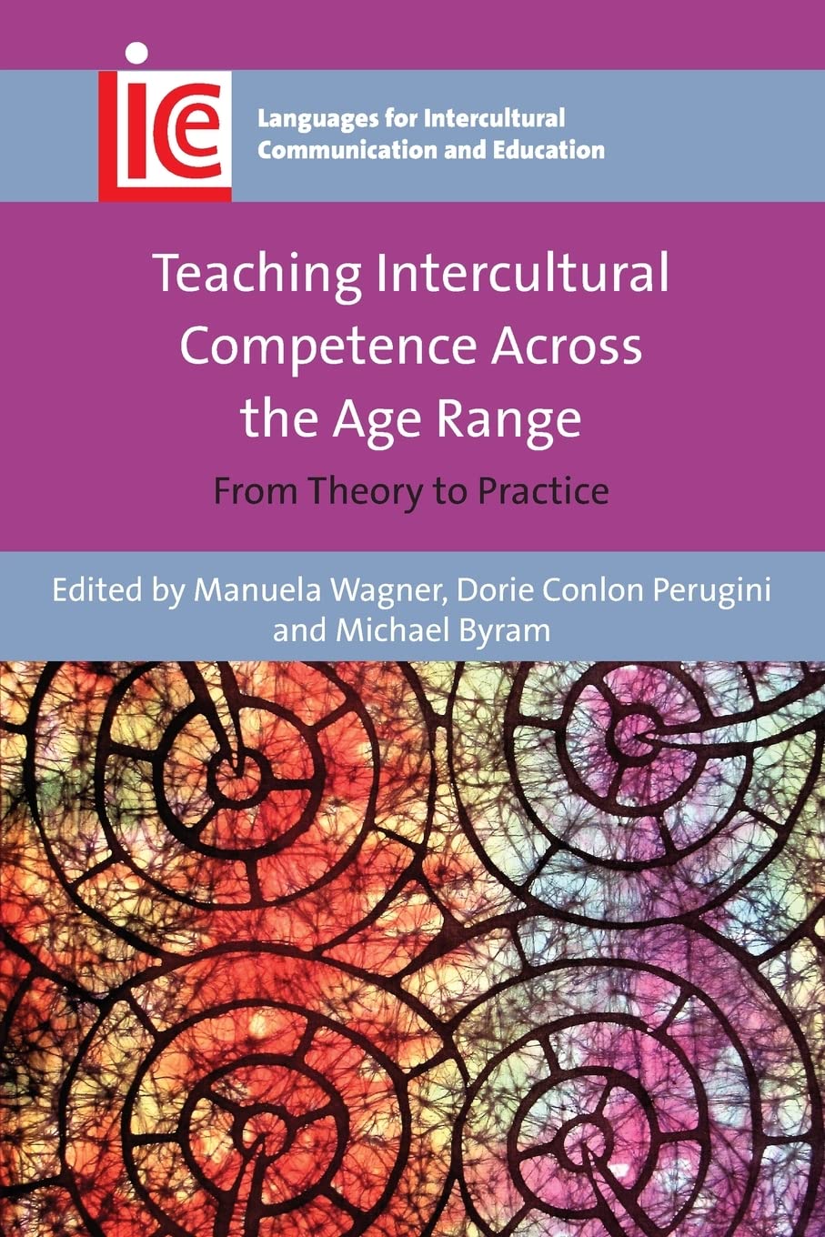 Teaching Intercultural Competence Across the Age Range: From Theory to Practice (Languages for Intercultural Communication and Education, 32) (Volume 32)