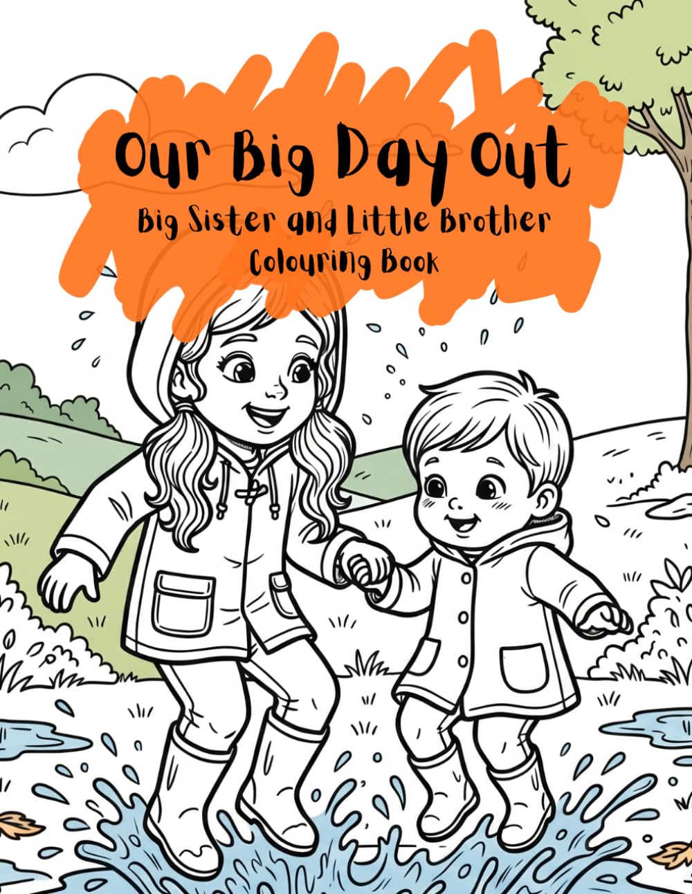 Our Big Day Out - Big Sister and Little Brother: Colouring Book for Big Sisters Ages 3-9