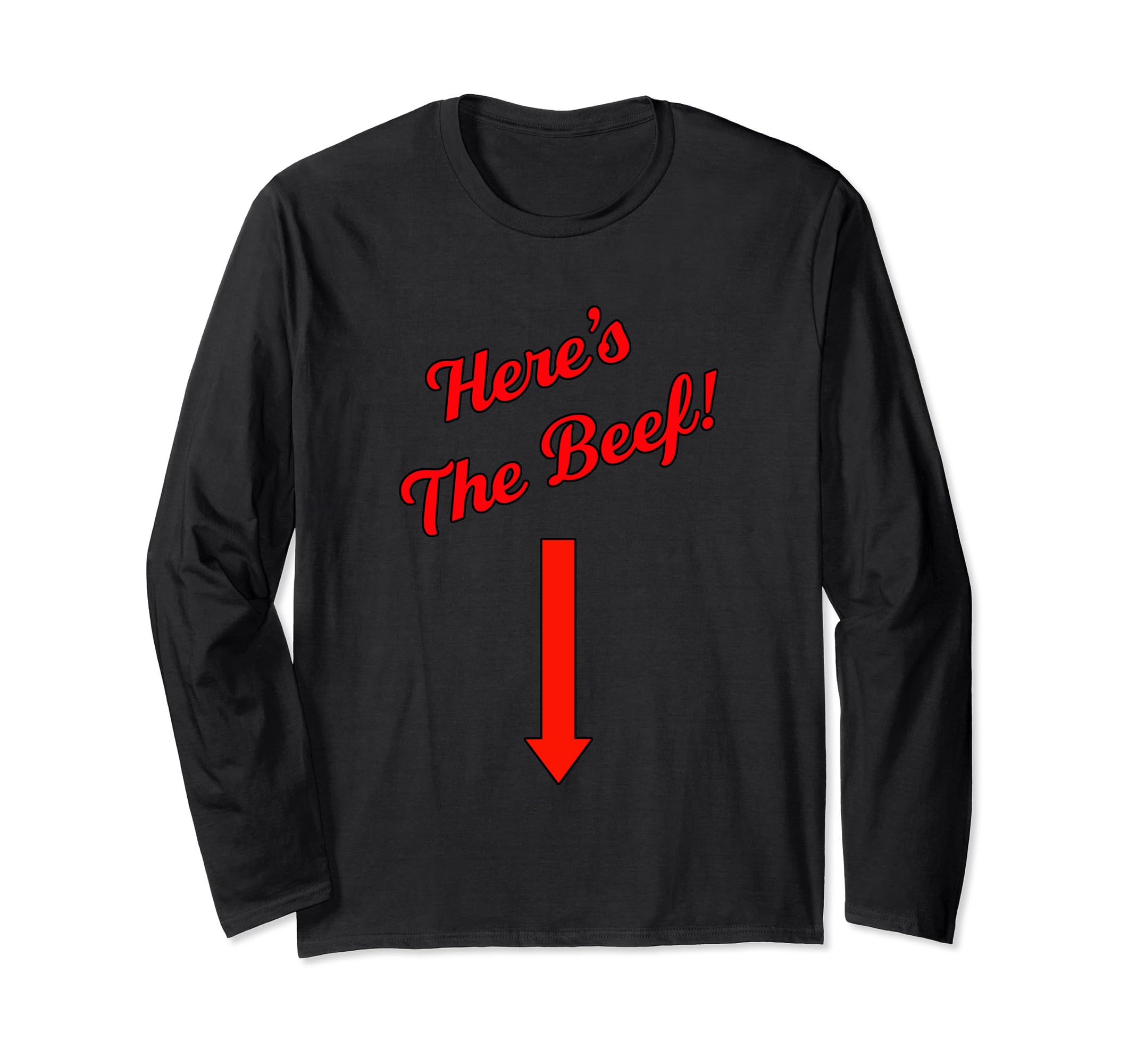 Here's The Beef Long Sleeve T-Shirt