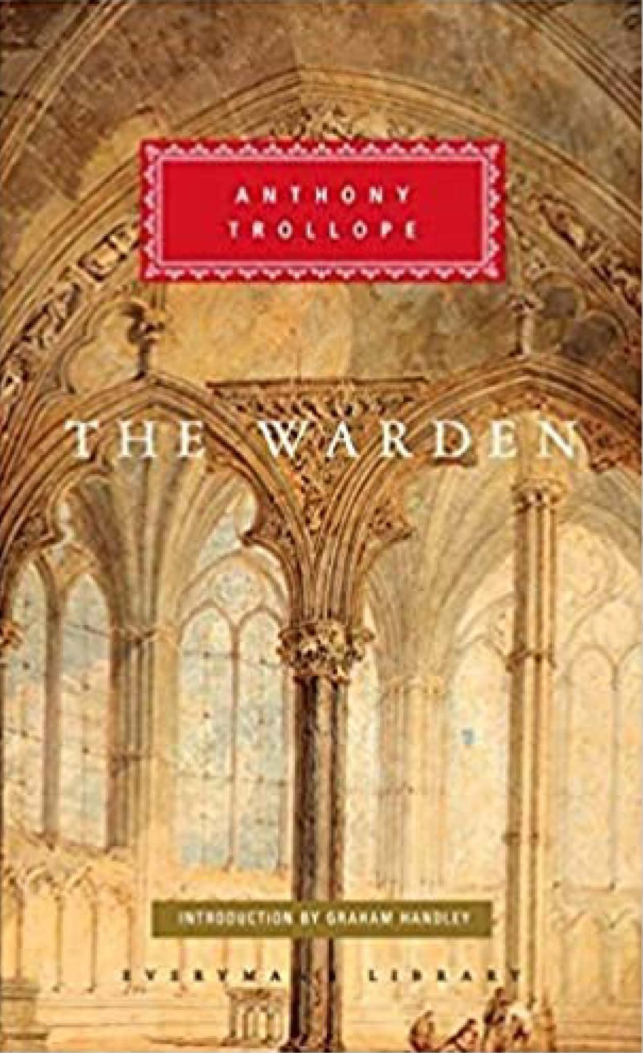The Warden: Anthony Trollope (Everyman's Library CLASSICS)