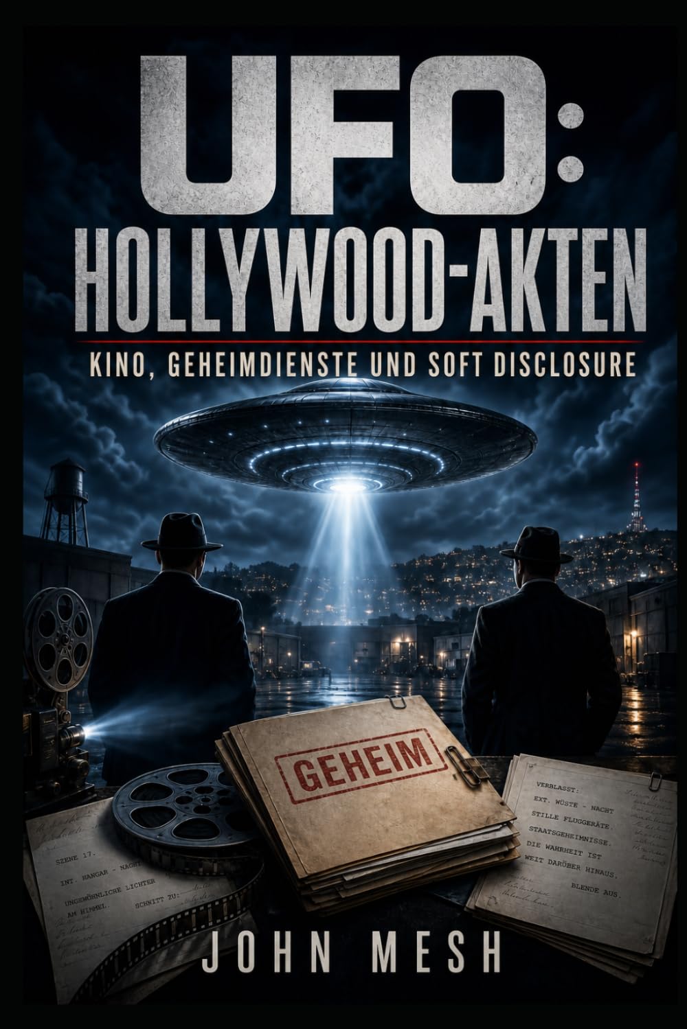 UFO: Hollywood Files: Kino, Geheimdienste und Soft Disclosure (UFO: Archives of Power)