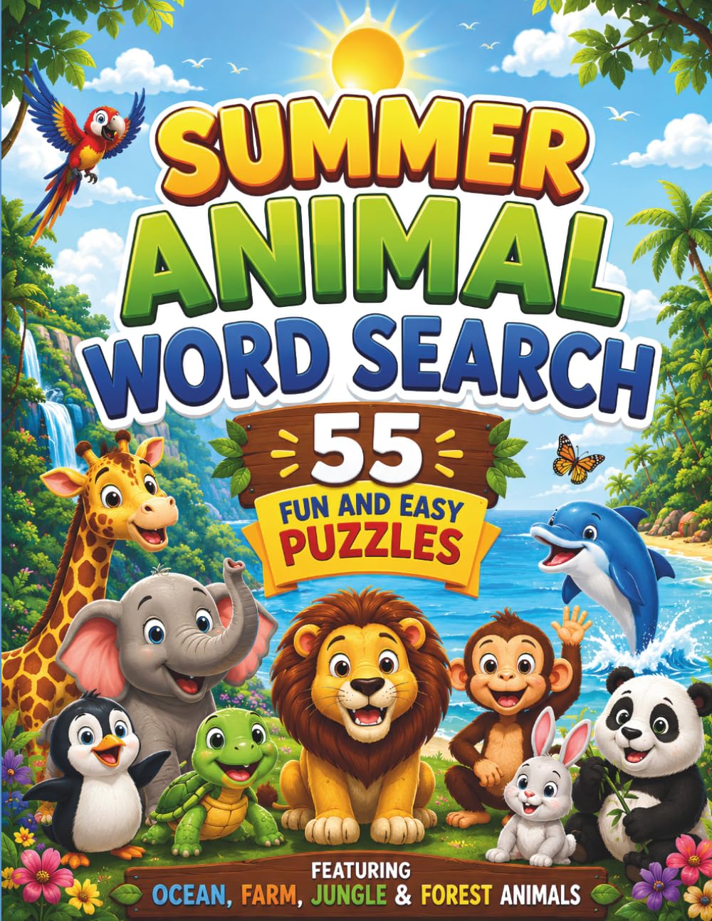 Summer Animal Word Search: 55 Fun and Easy Animal Puzzles Featuring Ocean, Farm, Jungle and Forest Animals