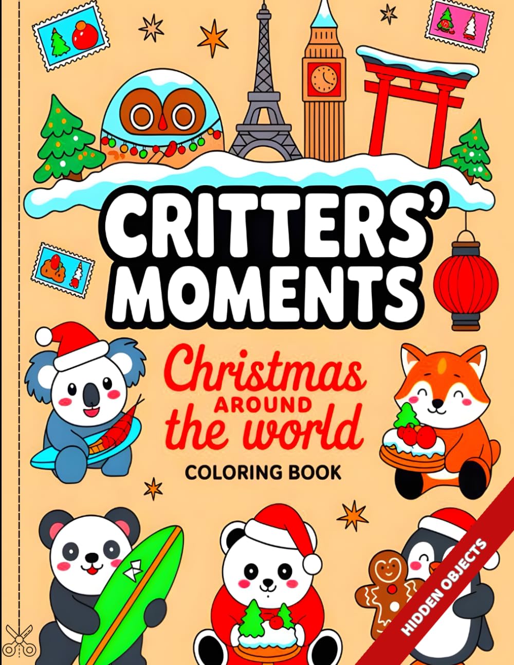 Critters’ Moments Christmas Around the World Coloring Book: Whimsical Global Holiday Adventures for All Ages — 80+ Bold & Easy Tear-Out Pages ... & Calming Magic (No Santa, Just Wonder!)