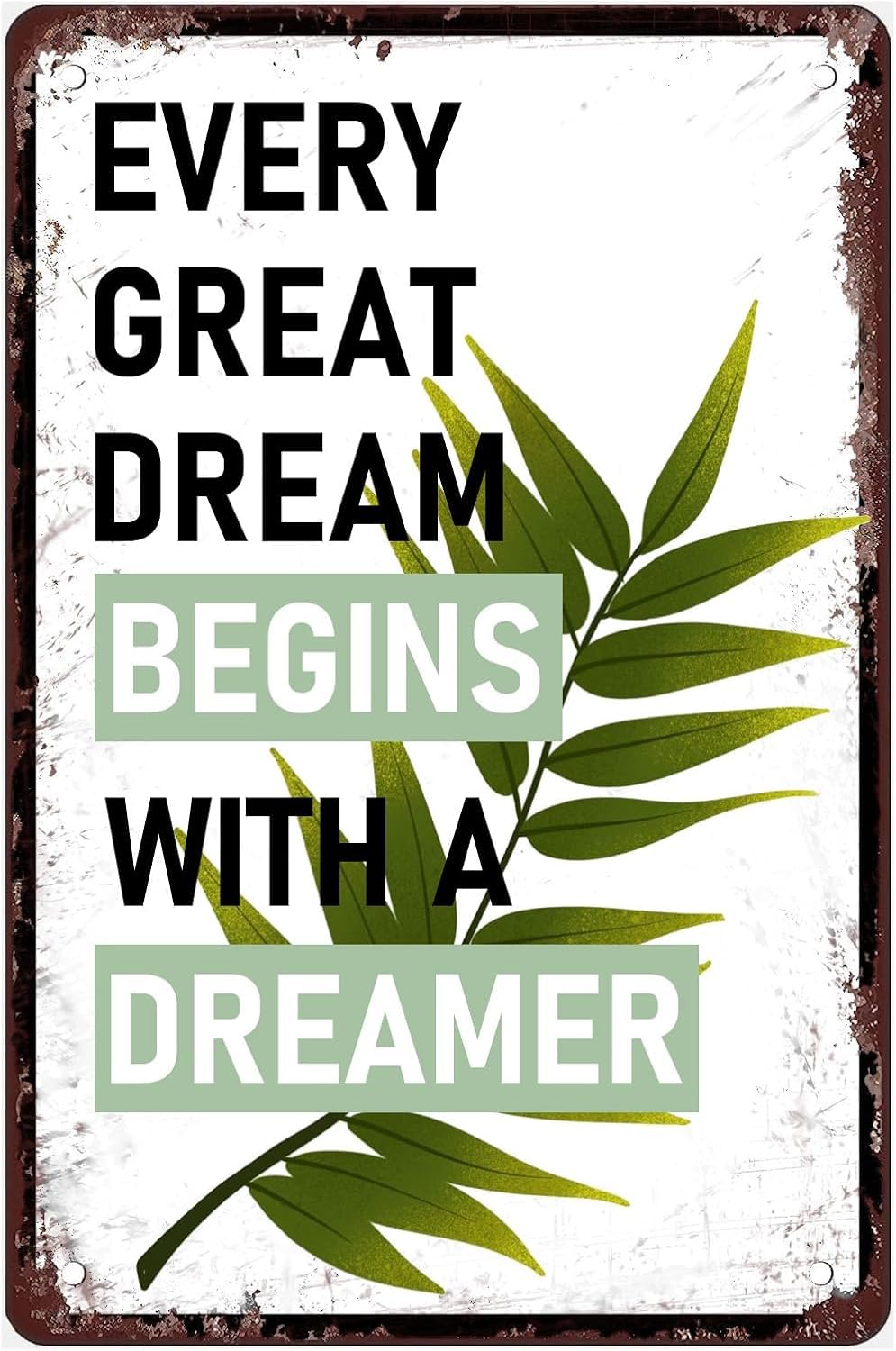 SMAZDFXX Every Great Dream Begins With A Dreamer Vintage Metal Sign, Motivational Quotes Creative Tin Sign Retro Wall Art for Home Kitchen Cafe Coffee Store Room Decor 12"x16"