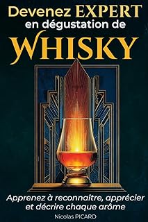 Devenez Un Expert De La Dégustation De Whisky: Découvrez les distilleries et whiskys incontournables, avec leur notes de dégustation.