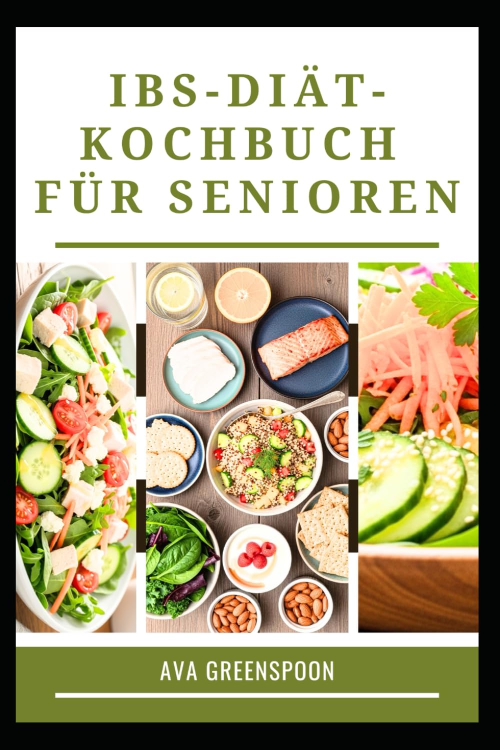 IBS-DIÄT-KOCHBUCH FÜR SENIOREN: Köstliche Rezepte für eine gute Verdauung