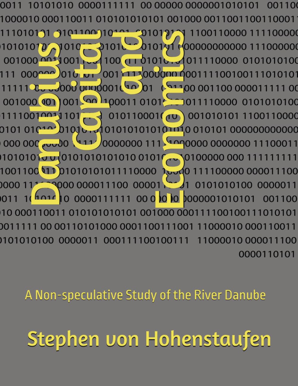Danubius: Capital and Economics: A Non-speculative Study of the River Danube