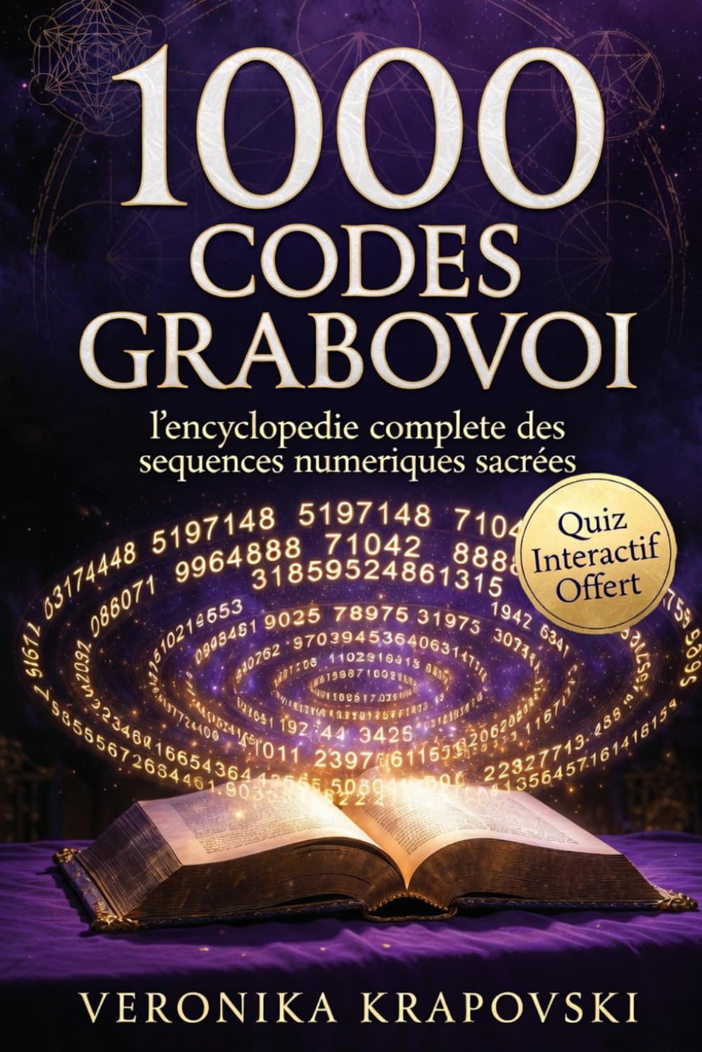 1000 CODES GRABOVOI: L'encyclopédie complète des séquences numériques pour transformer votre vie