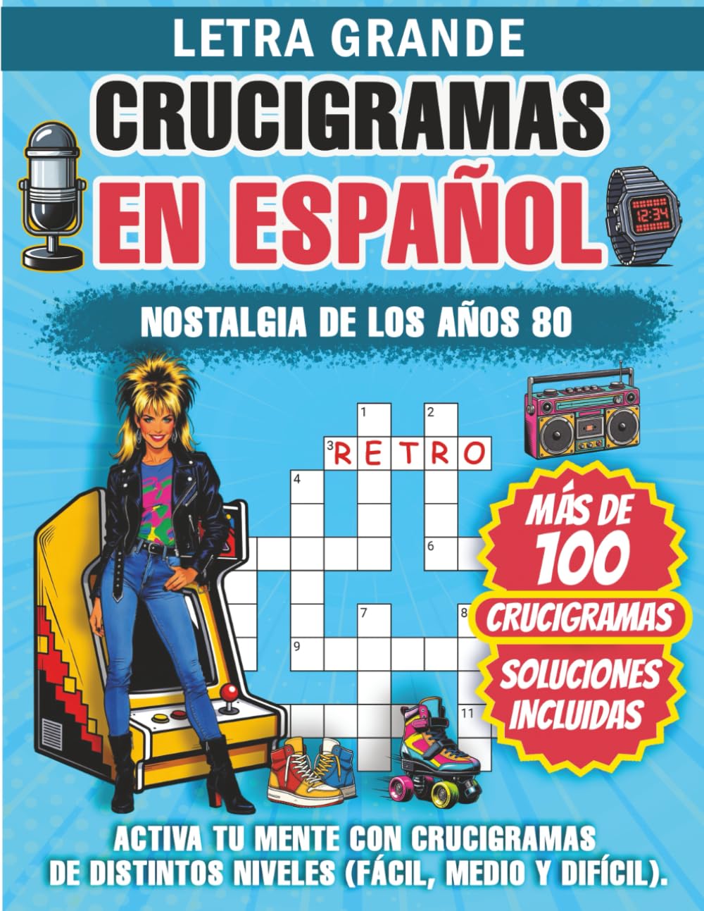 Crucigramas en Español para Adultos. Letra Grande. Años 80: Más de 100 crucigramas de los años 80 para activar la memoria, entrenar la mente y ... Fácil, Medio y Difícil · Soluciones incluidas