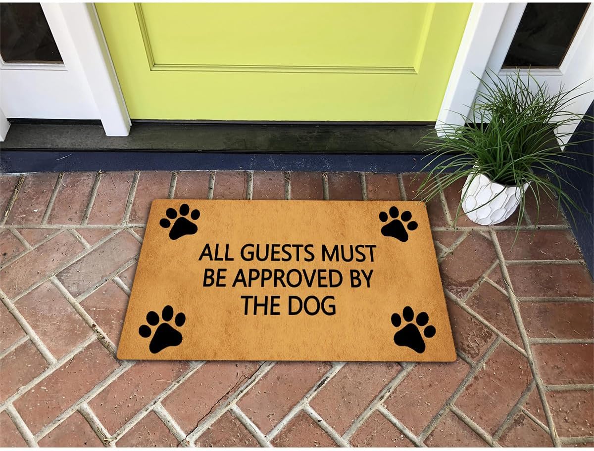 Funny Welcome Doormat All Guests Must Be Approved by The DogDoormats for Doormat Personalized Non Slip Rubber Mat for Front Door House Warming Gift Mats Kitchen Rugs and Mats 30(L) x 18(W)