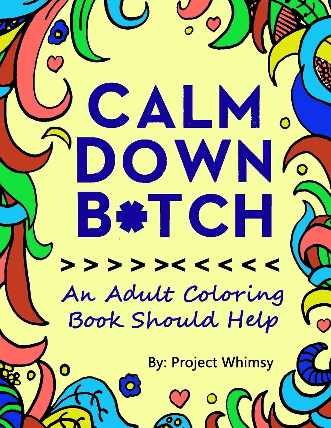 Calm Down Bitch: An Adult Coloring Book Should Help
