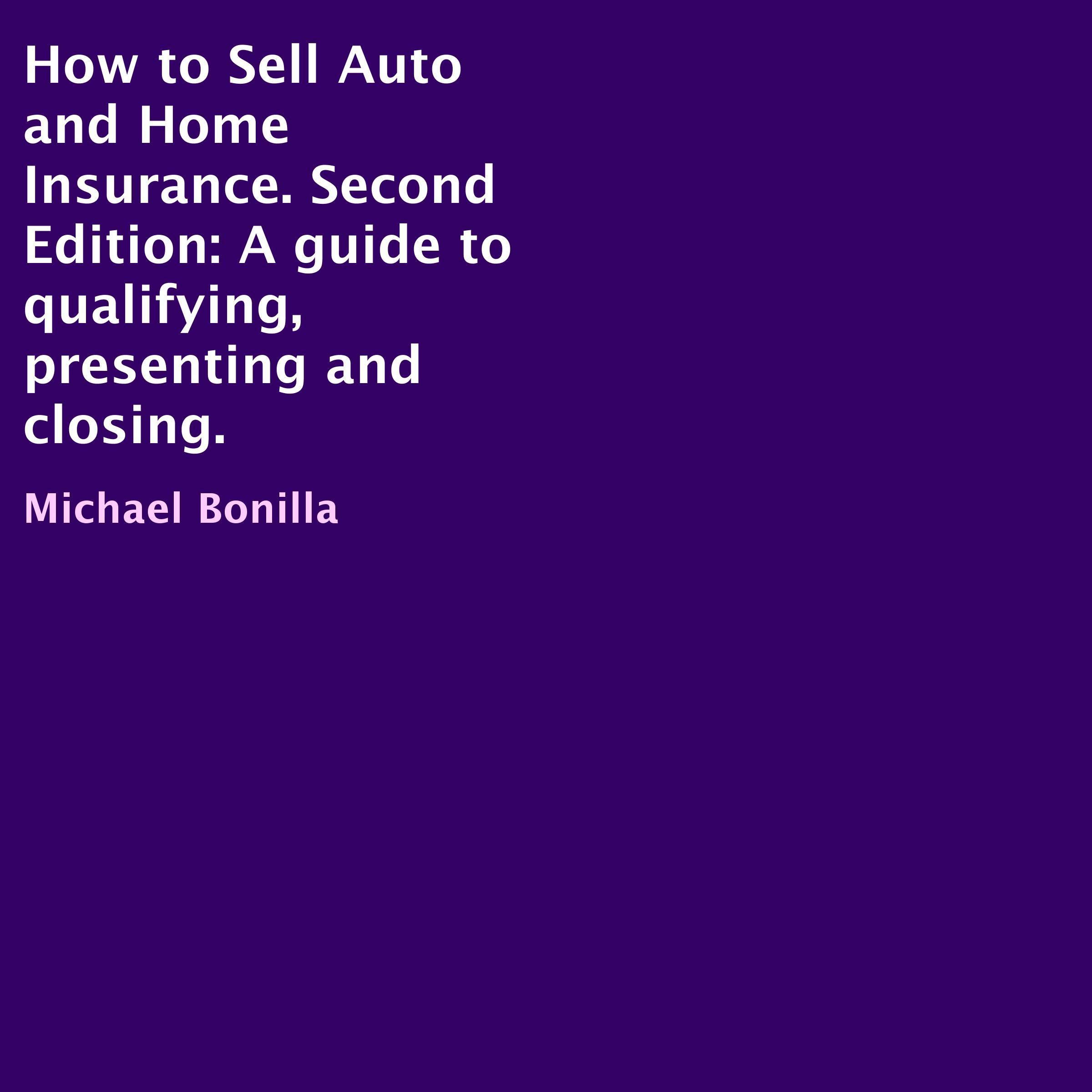 How to Sell Auto and Home Insurance: Second Edition
