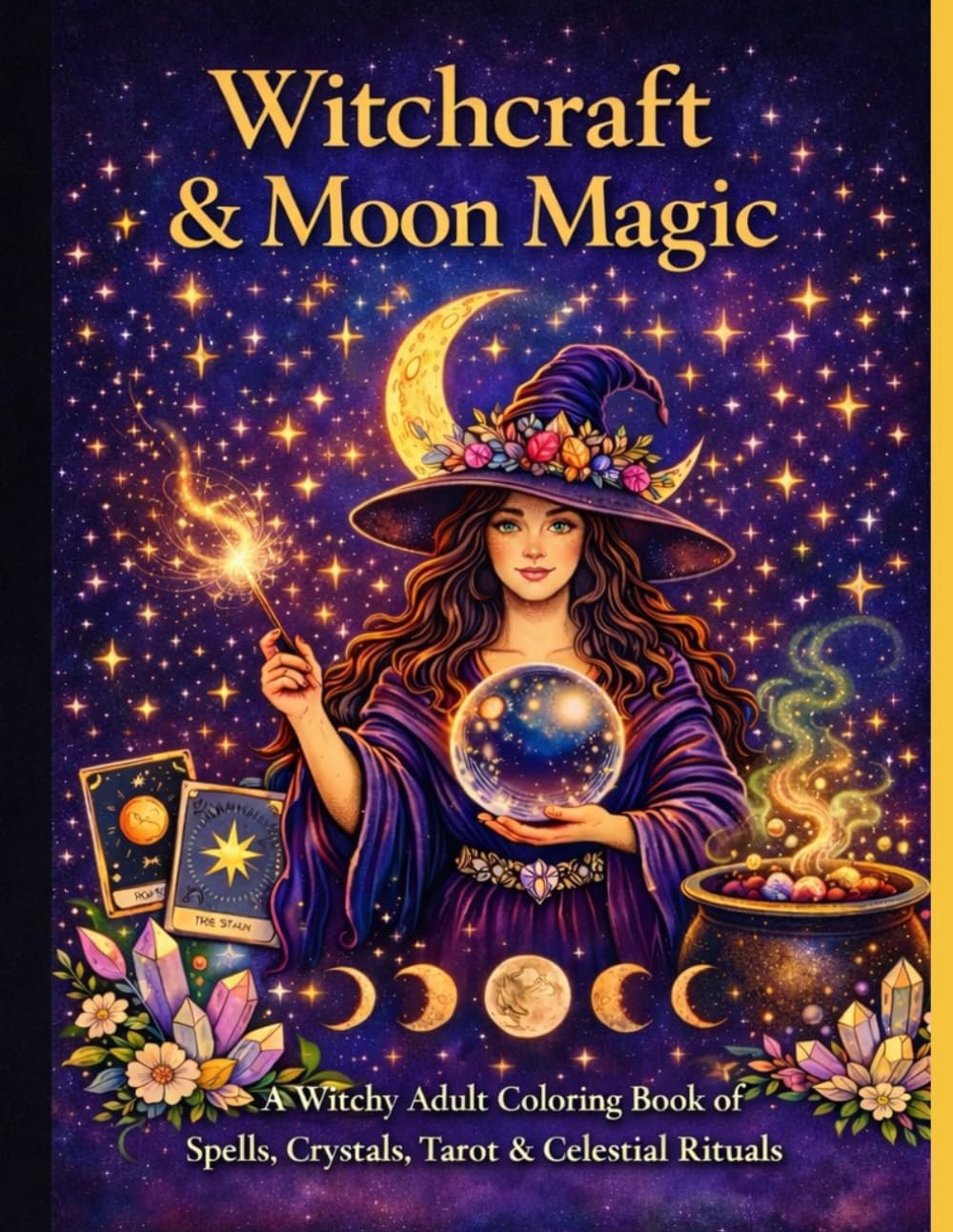 Witchcraft & Moon Magic: A Witchy Adult Coloring Book of Spells, Crystals, Tarot & Celestial Rituals