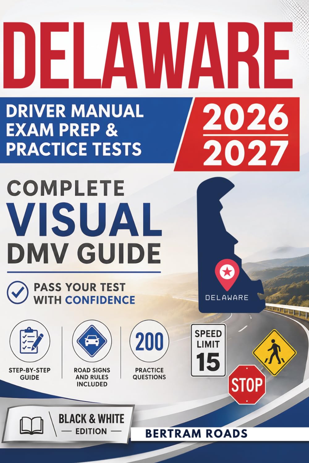 Delaware Driver Manual, Exam Prep & Practice Tests: Complete Visual DMV Guide with 200 Questions and Answers for Permit and License Tests (Essential US DMV Series)