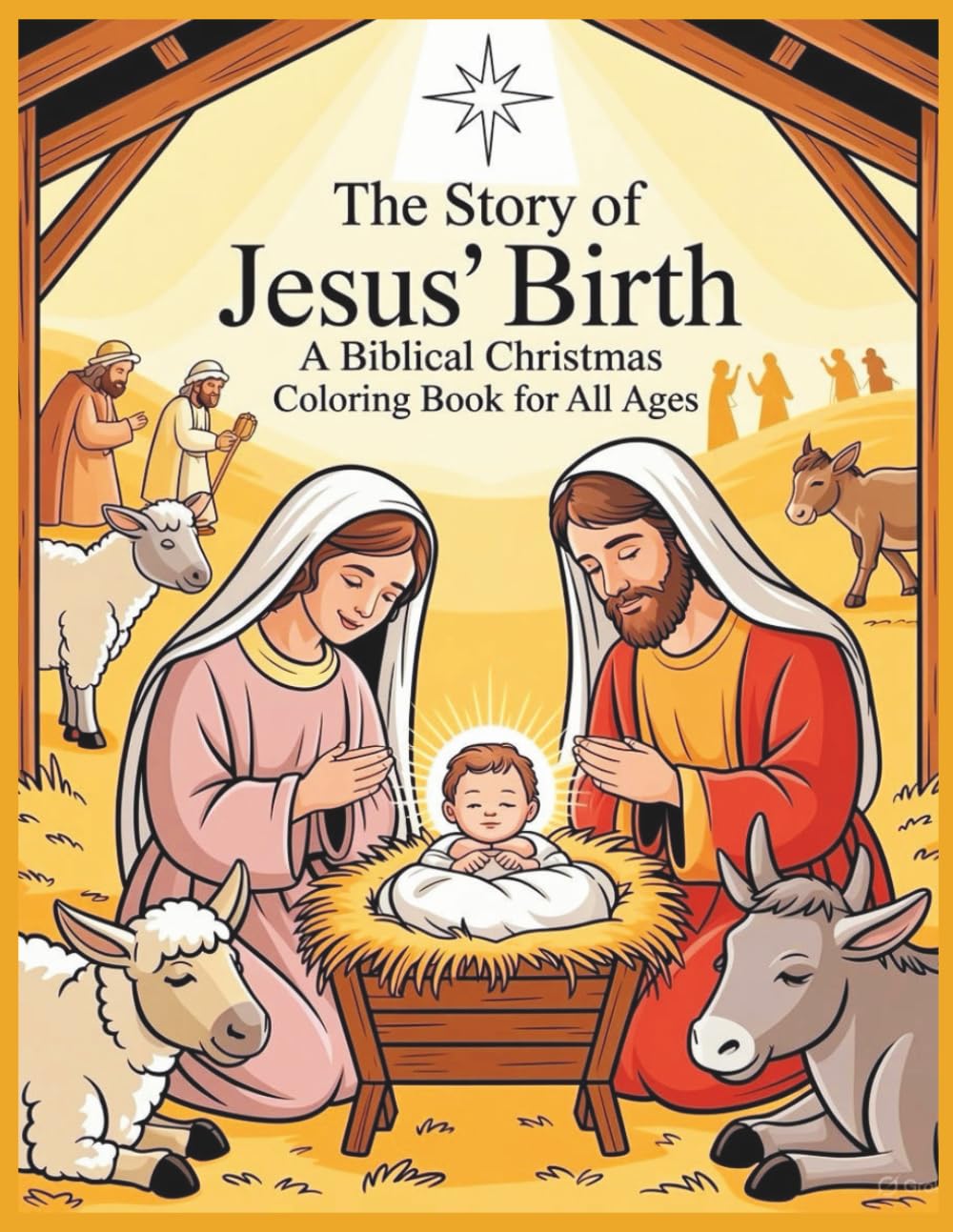 The Story of Jesus’ Birth: A Biblical Christmas Coloring Book for All Ages