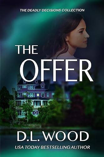 The Offer Thrilling Suspense (The Deadly Decisions Collection)