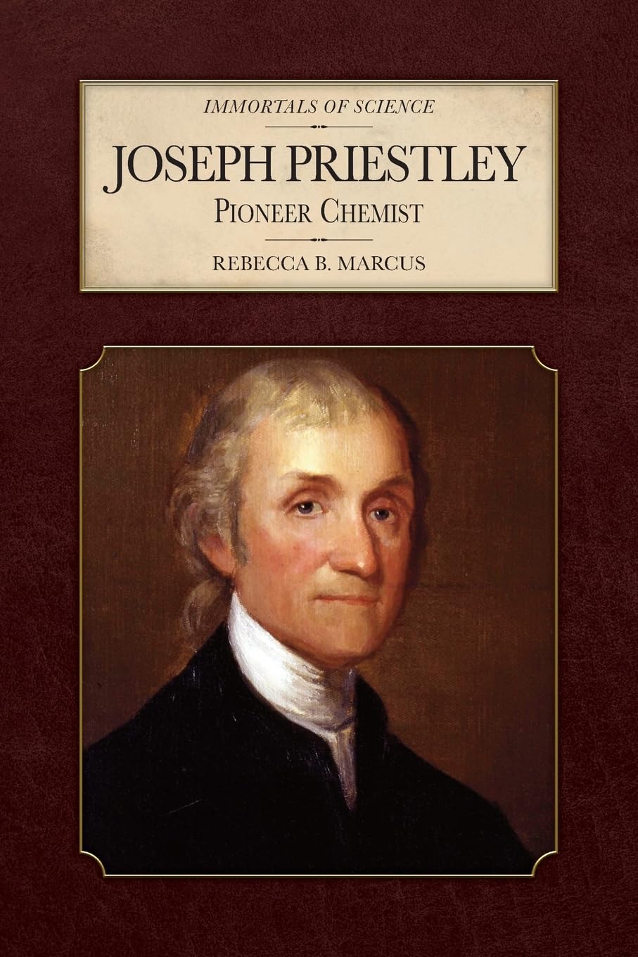 Joseph Priestley: Pioneer Chemist (Immortals of Science)      Hardcover – October 1, 2025