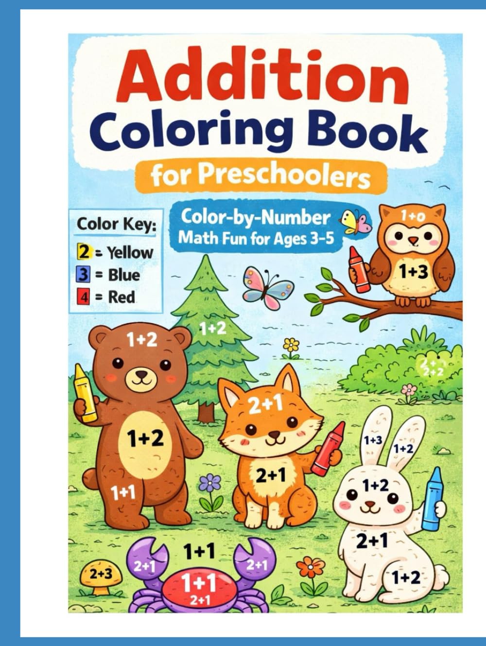 Addition Coloring Book for Preschoolers: Color-by-Number Math Fun for Ages 3–5