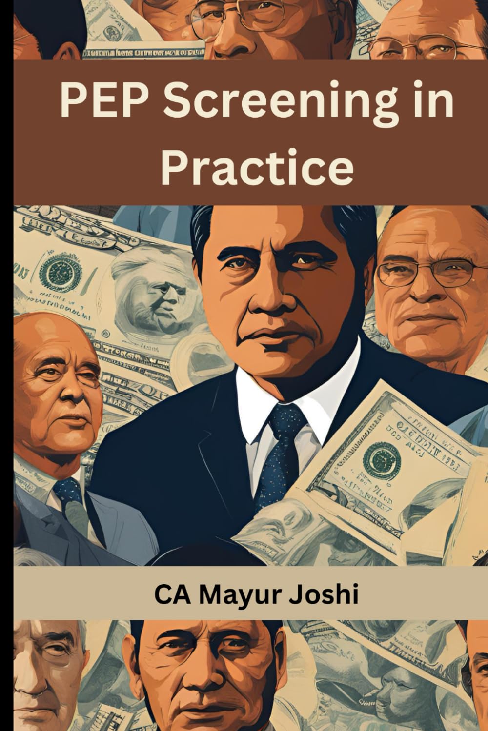PEP Screening in Practice: Mitigating the Risks of Politically Exposed Persons (Certified Anti Money Laundering Expert (CAME))