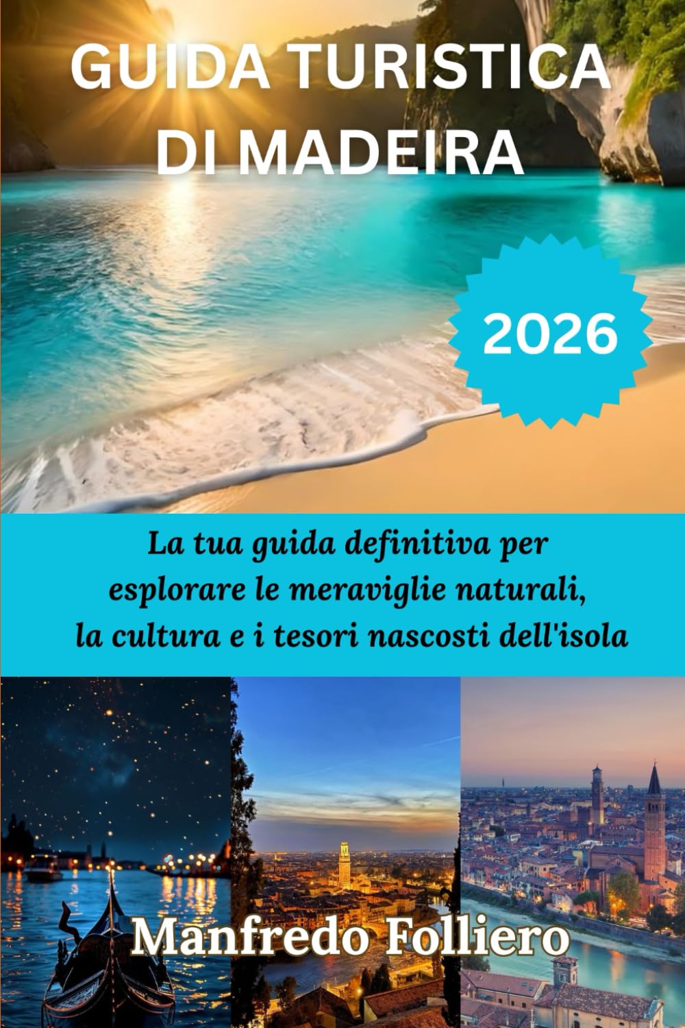 GUIDA TURISTICA DI MADEIRA 2026: La tua guida definitiva per esplorare le meraviglie naturali, la cultura e i tesori nascosti dell'isola