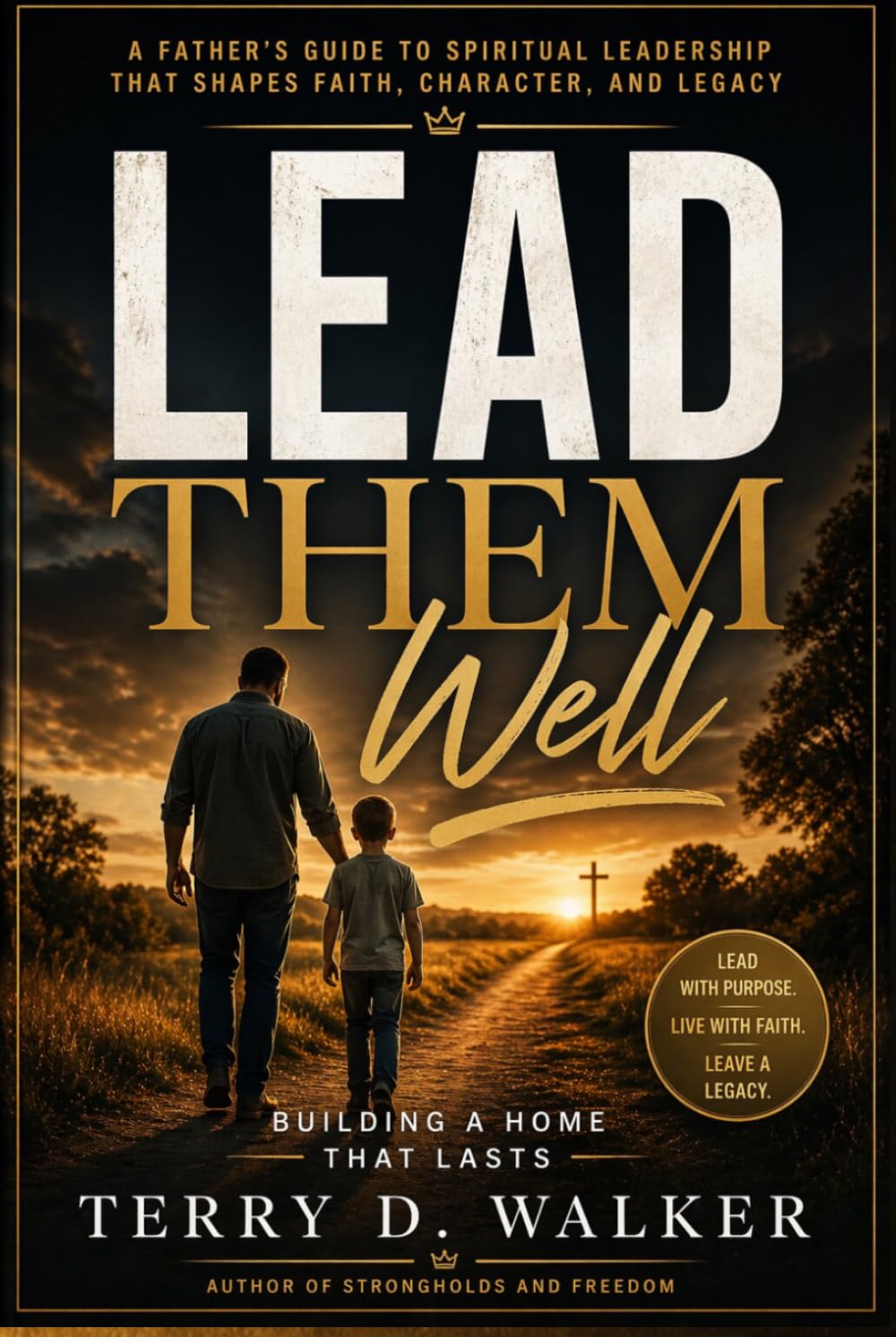 Lead Them Well: Building a Home That Lasts