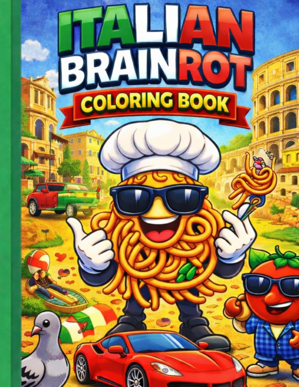 Italian Brainrot Coloring Book: 30 Chaotic Characters to Color