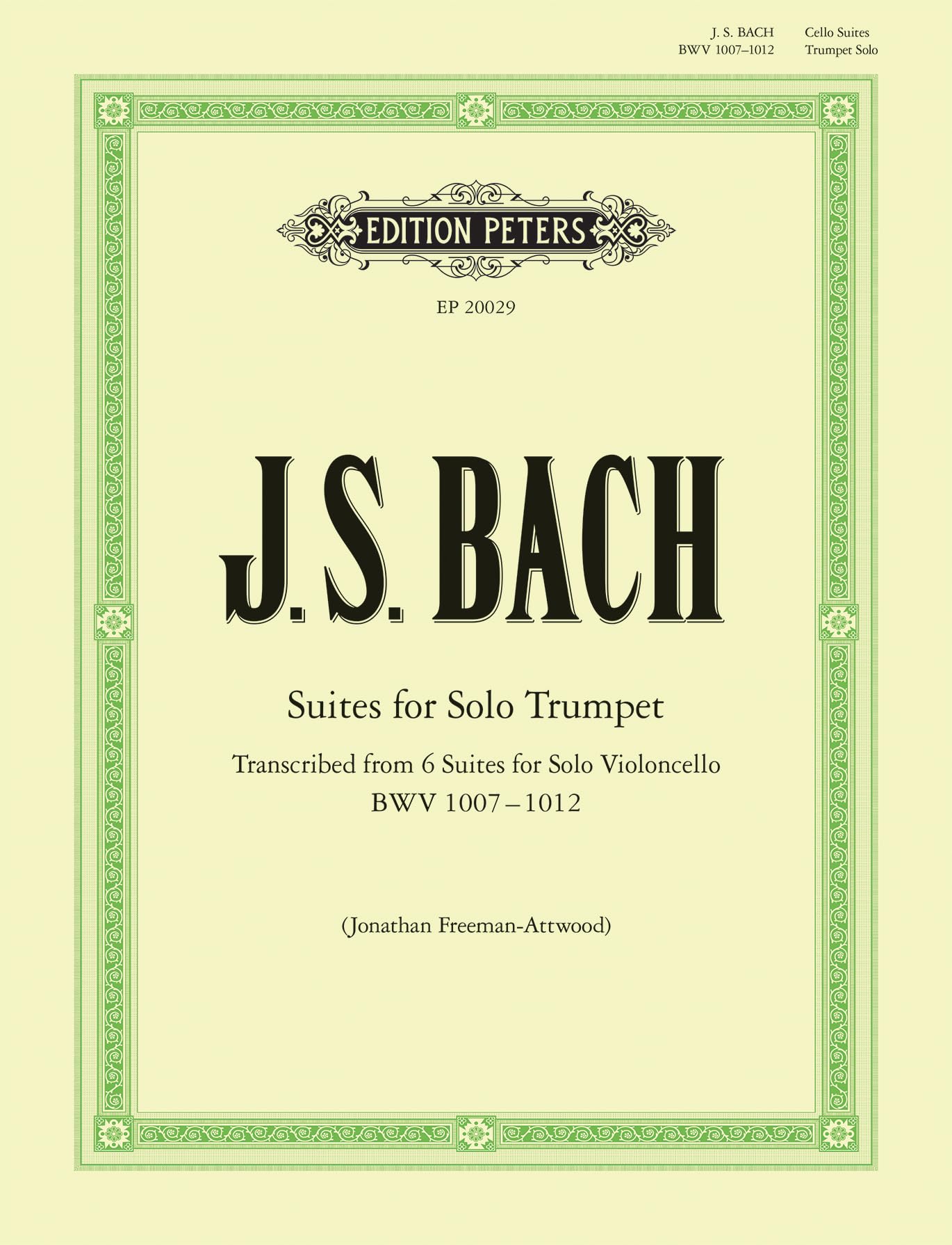 Bach: Suites for Solo Trumpet (EP20029): Transcribed from 6 Suites for Solo Violoncello (BWV 1007 - 1012) (Edition Peters)