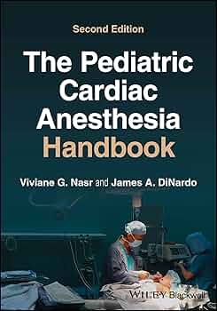 The Pediatric Cardiac Anesthesia Handbook: Nasr, Viviane G