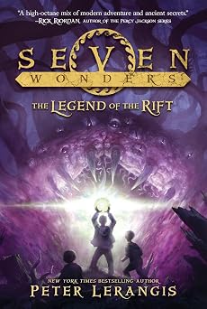 Seven Wonders Book 5 The Legend of the Rift The Epic Finale - A Time-Travel Quest for Kids Ages 8-12