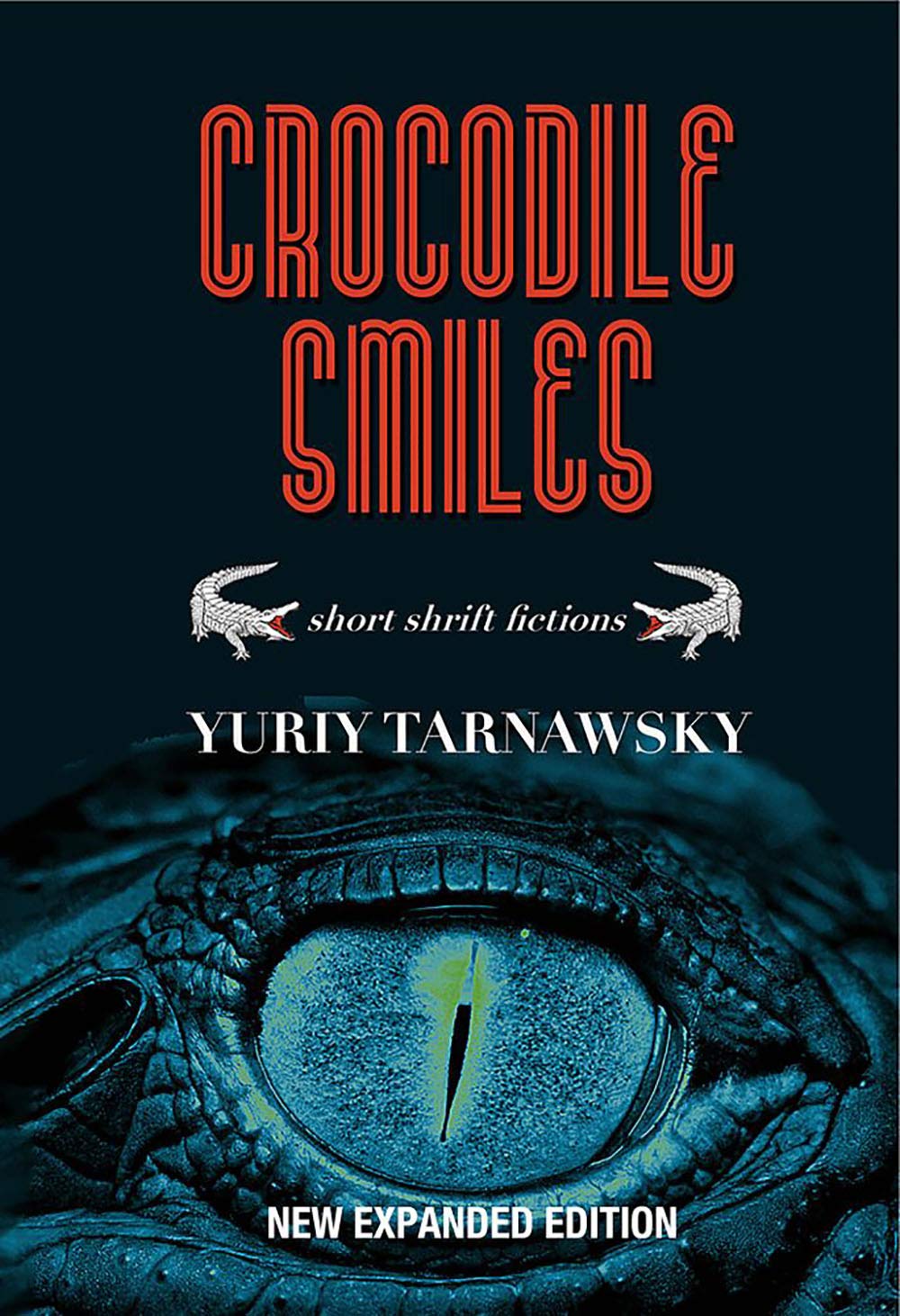Crocodile Smiles: Short Shrift Fictions