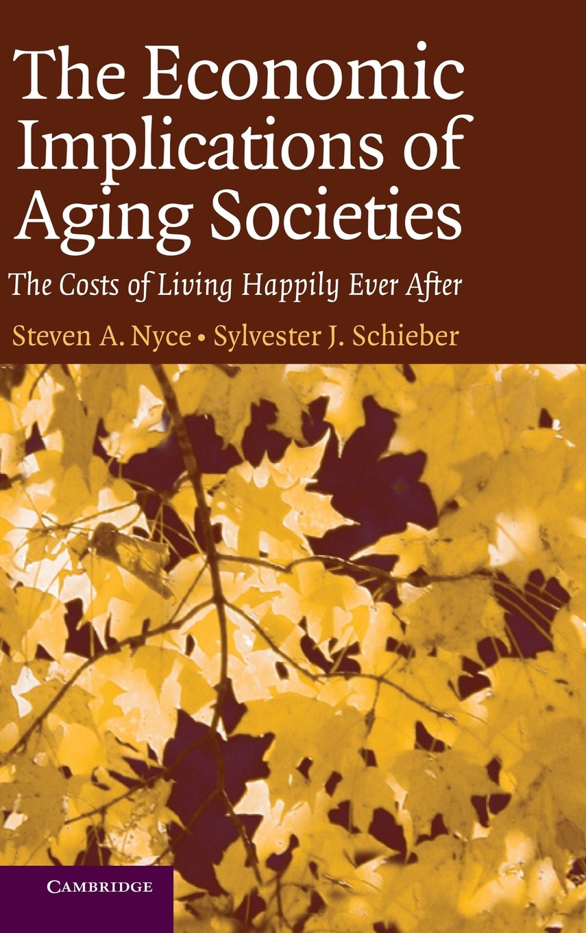 The Economic Implications Of Aging Societies: The Costs of Living Happily Ever After