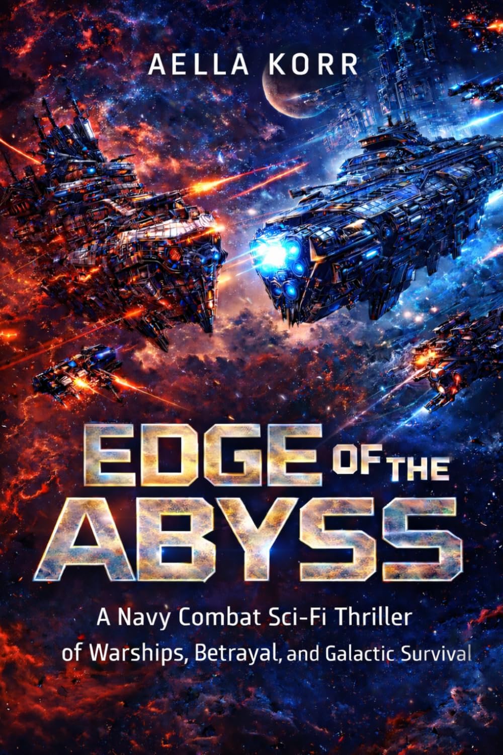 Edge of the Abyss: A Navy Combat Sci-Fi Thriller of Warships, Betrayal, and Galactic Survival