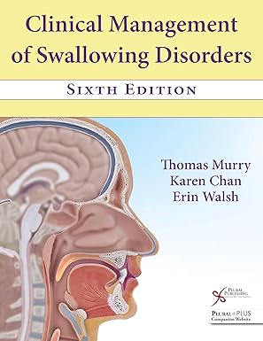 Clinical Management of Swallowing Disorders, Sixth Edition