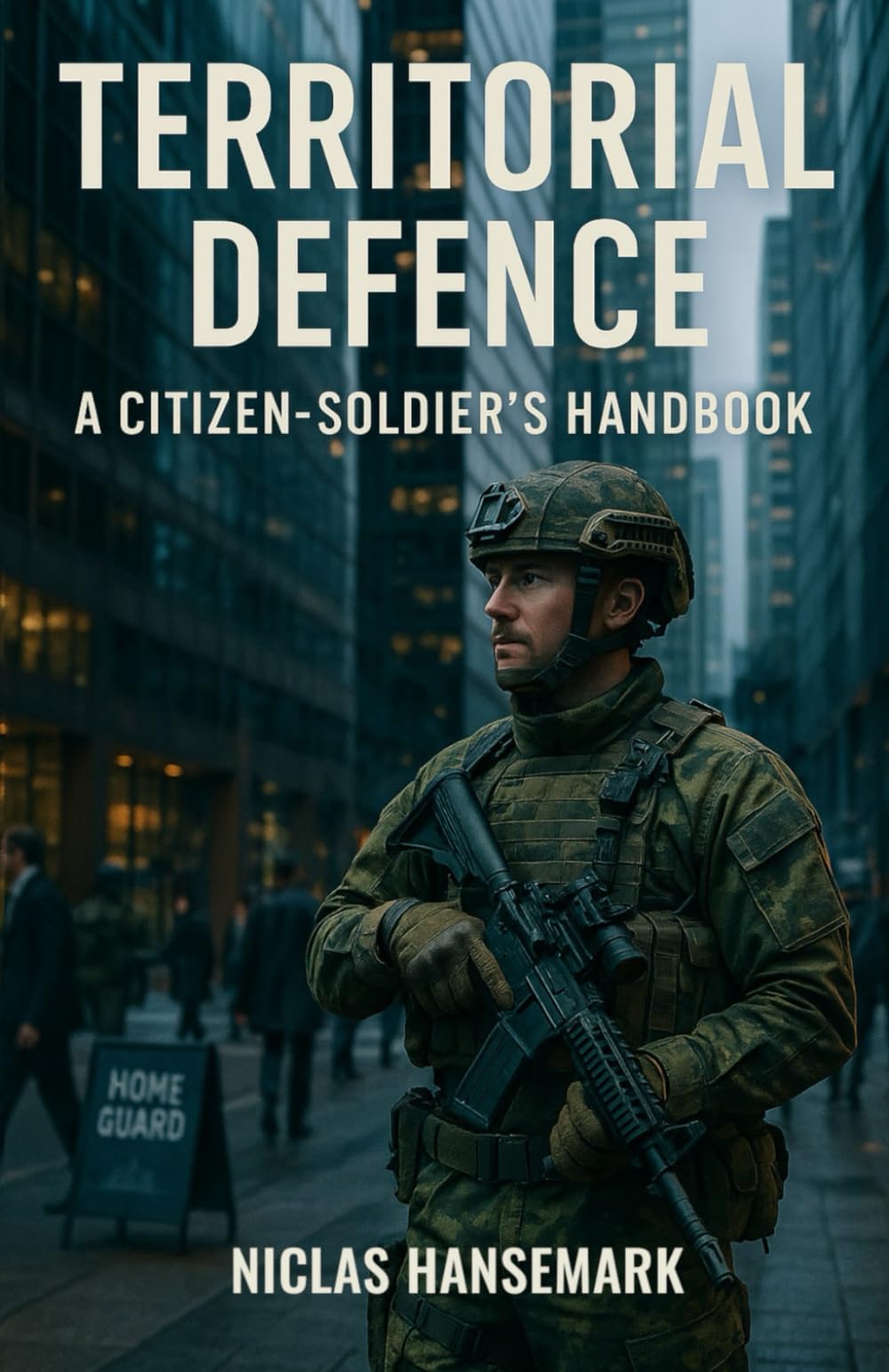 Territorial Defence: A Citizen-Soldier's Handbook
