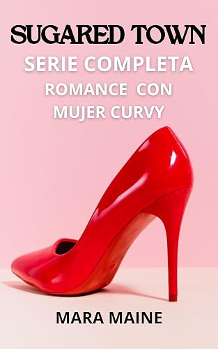 Sugared Town, la serie completa: Romance de pueblo pequeño, instalove con mujer curvy, autoconclusivo