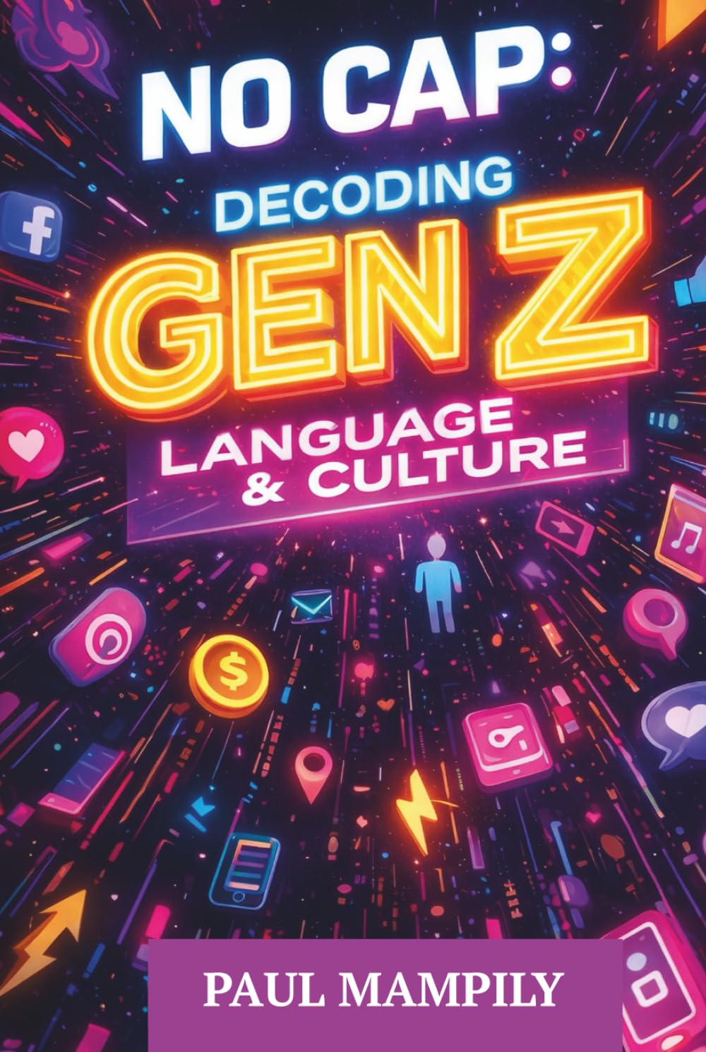 NO CAP: DECODING GEN Z LANGUAGE & CULTURE: The Psychology Behind the Words