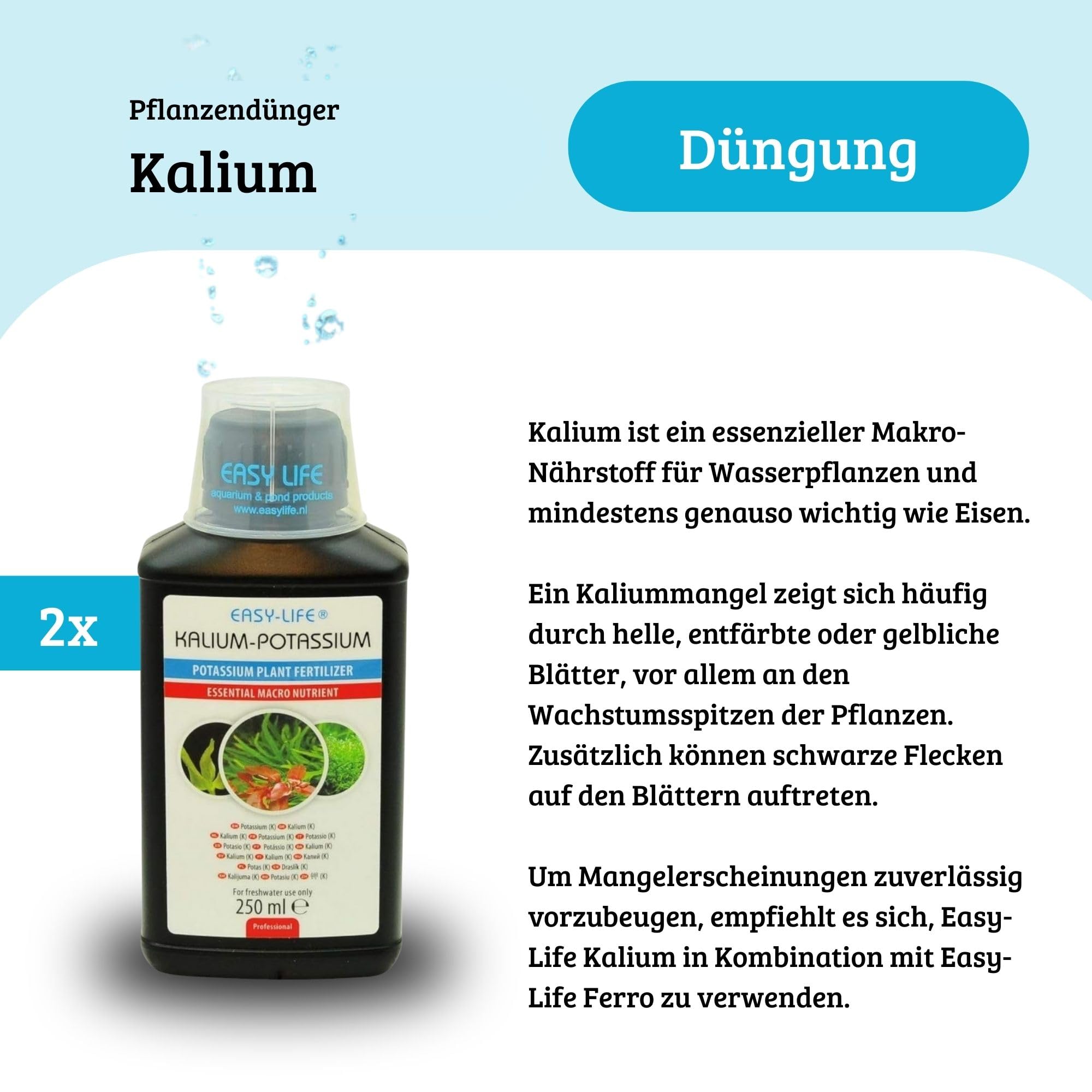 Easy Life Kalium 2er Pack  2X 250 ml Flssiger Kalium-Dnger fr  Aquarium-Pflanzen, untersttzt gesundes Wachstum, krftige Bltter,  einfache Anwendung, sicher fr Fische : Amazon.de: Garten