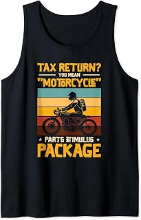 Tax Return You Mean Motorcycle Parts Stimulus Package Biker Tank Top