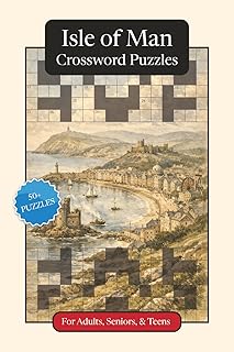 Isle of Man Crossword Puzzles: Crossword Puzzles with Easy to Read Print about the Isle of Man, Culture, History and More...