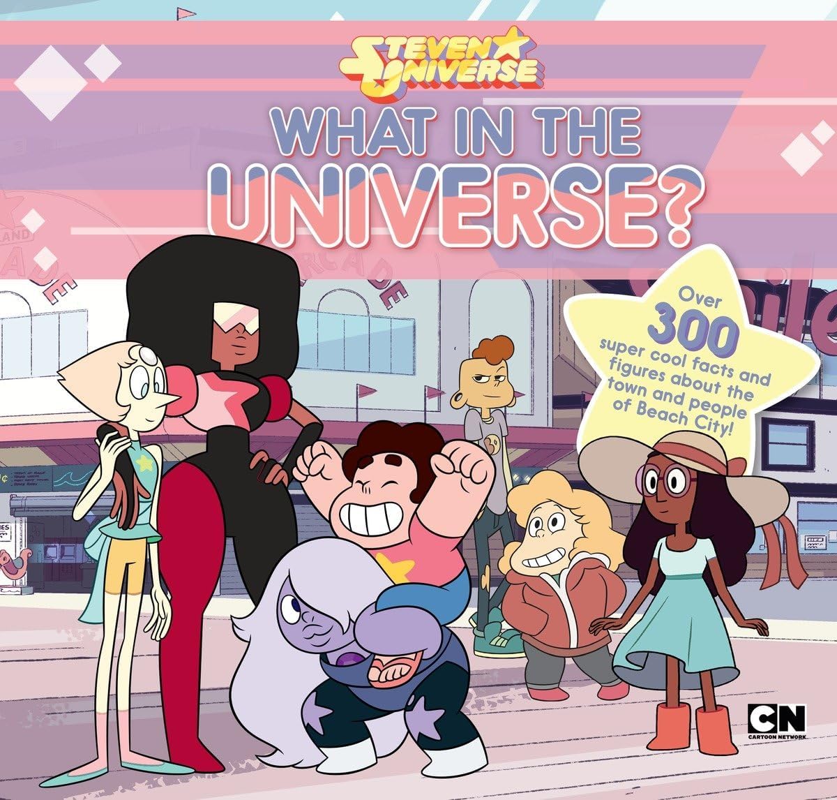What in the Universe?: Over 300 Super Cool Facts and Figures About the Town and People of Beach City! (Steven Universe) Paperback – February 9, 2016