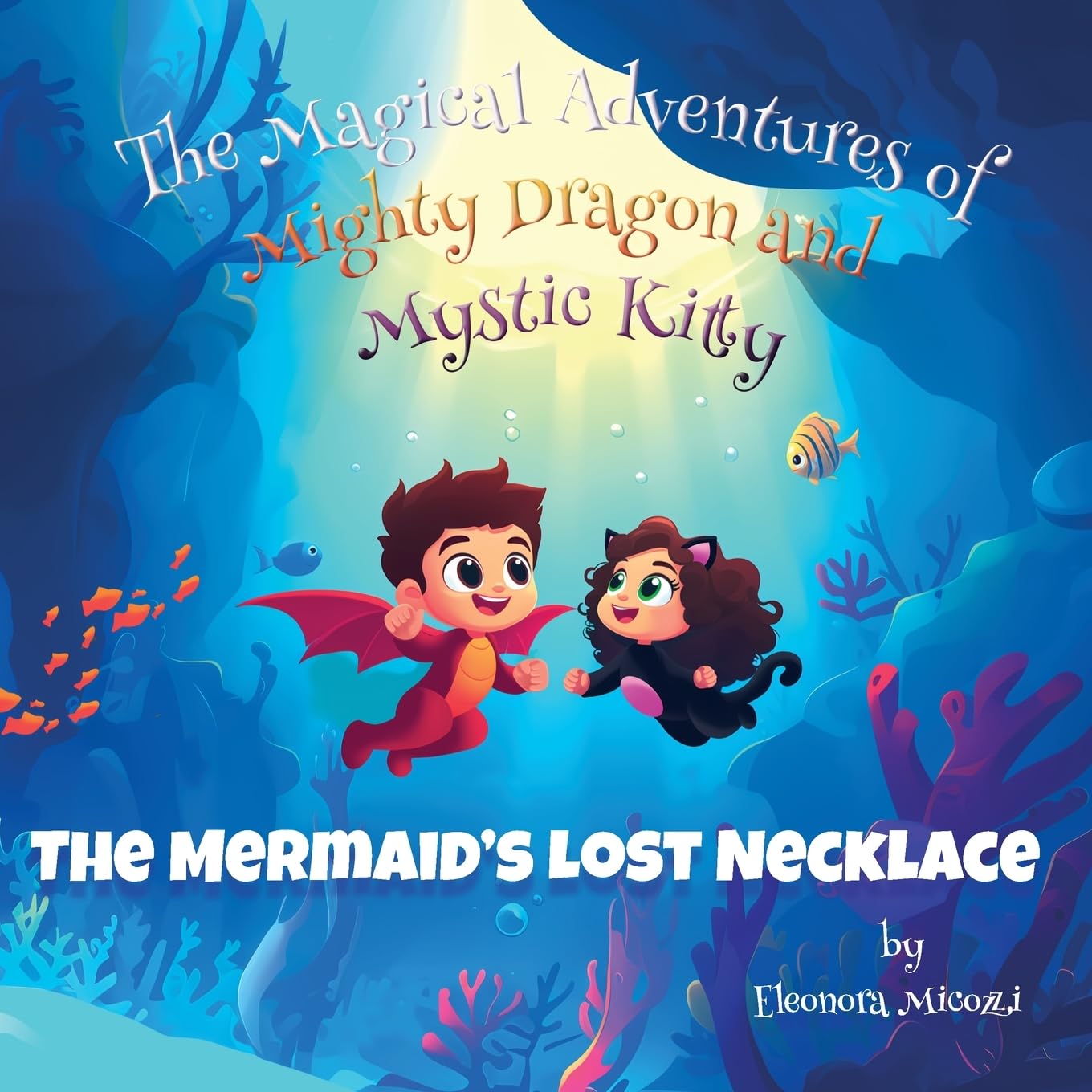 The Mermaid’s Lost Necklace (The Magical Adventures of Mighty Dragon and Mystic Kitty)