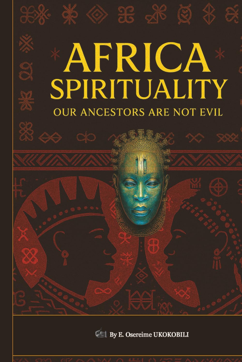 AFRICAN SPIRITUALITY: Our Ancestors Are Not Evil