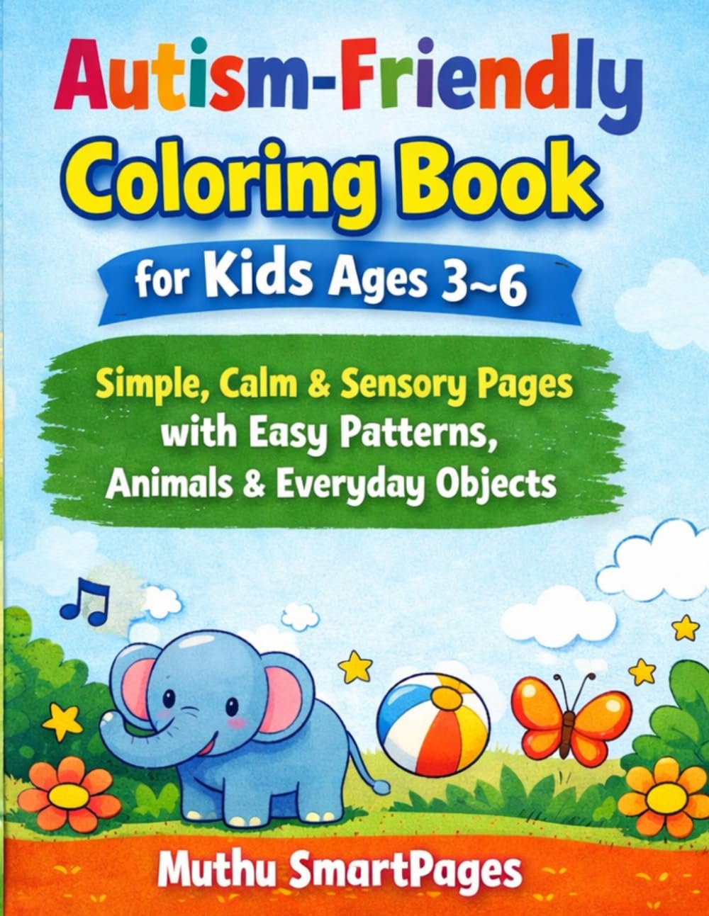 Autism-Friendly Coloring Book for Kids Ages 3–6: Simple, Calm & Sensory Pages with Easy Patterns, Animals & Everyday Objects