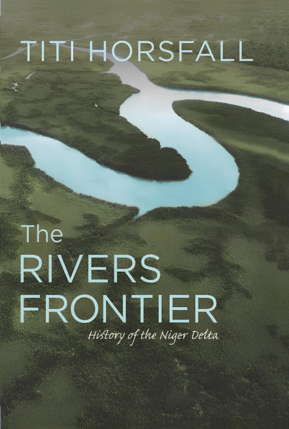 The Rivers Frontier: History of the Niger Delta