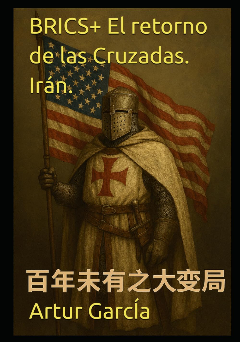 BRICS+ El retorno de las Cruzadas. Irán.