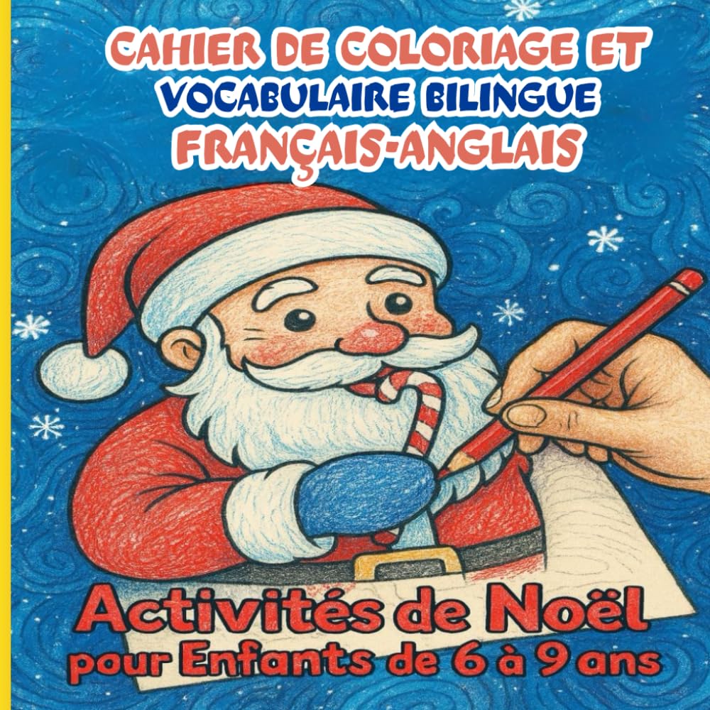 Cahier de Coloriage et Vocabulaire Bilingue Français–Anglais: Activités de Noël pour Enfants de 6 à 9 ans